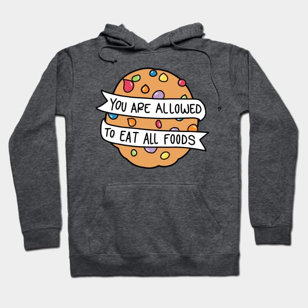 You Are Allowed to Eat All Foods Hoodie by Nia Patterson Designs